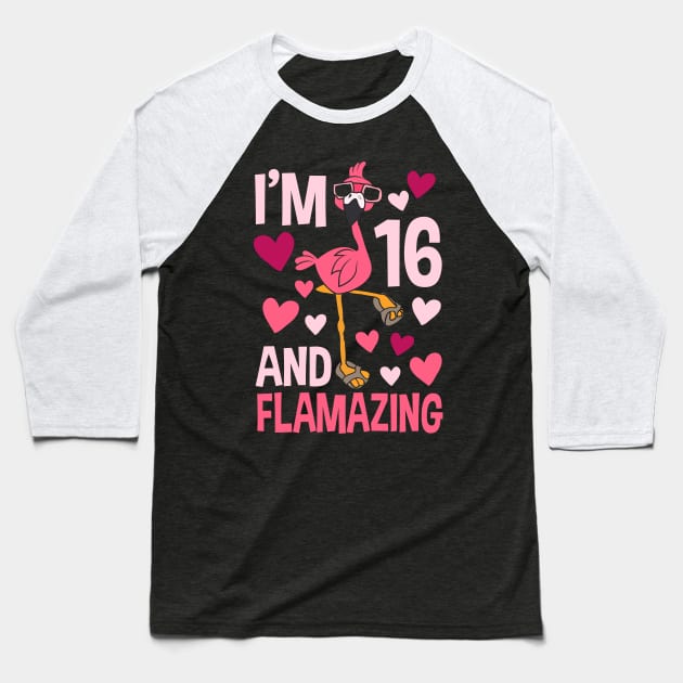 I'm 16 And Flamazing Flamingo Baseball T-Shirt by Tesszero
